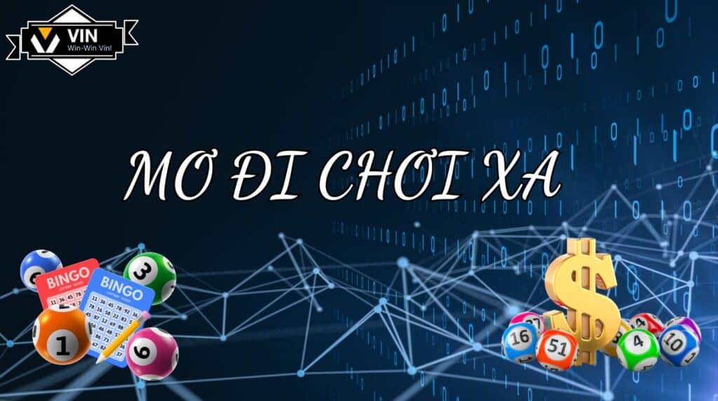 Mơ Đi Chơi Xa - Nếu Đánh Lô Đề Không Nên Bỏ Qua