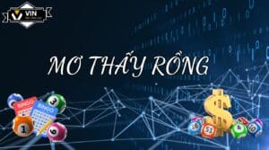 Mơ Thấy Rồng Thì Đánh Lô Đề Con Gì – Giải Mã Bí Ẩn Để “Hốt Bạc”!